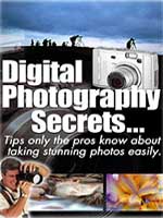Digital Photography Secrets - Tips Only The Pros Know About Taking Stunning Photos Easily